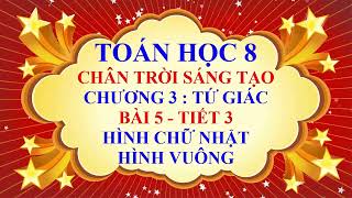 Toán học lớp 8 - Chân trời sáng tạo - Chương 3 - Bài 5 - Hình chữ nhật | Hình vuông - Tiết 3