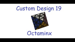 Custom Cube Design #19: Octaminx