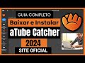 Como Baixar  e Instalar O Atube Catcher 2024 | Baixar aTube Catcher