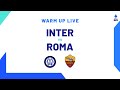 🔴 LIVE | Warm up | Inter-Roma | Serie A TIM 2023/24