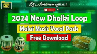 Indian Dholki Loop Dholki Loop 2024 Malai Music Vocal Pack Dj Abhishek