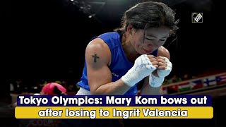 Tokyo Olympics: Mary Kom bows out after losing to Ingrit Valencia