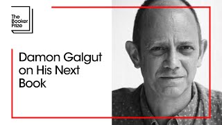 Booker Prize Winner Damon Galgut on His Next Book | The Booker Prize