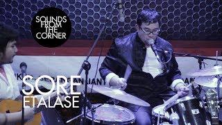 SORE - Etalase | Sounds From The Corner Live #8