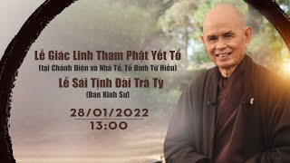 28.01.2022 |  Lễ Thỉnh Giác Linh Tham Phật Yết Tổ [Tang Lễ TS Thích Nhất Hạnh] Chùa Từ Hiếu, Huế