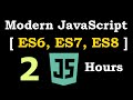 Modern JavaScript [ ES6, ES7, ES8 ] Crash Course In 2 Hours