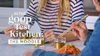 Gwyneth Paltrow and chef Kris Yenbamroong: The Noodle | goop