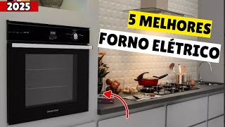 Top 5 MELHORES FORNO DE EMBUTIR de 2025 | Qual o melhor FORNO DE EMBUTIR de 2025? | FORNO ELÉTRICO