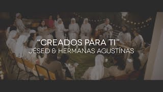 PAXVOX - Creados para Ti - Jesed \u0026 Hermanas Agustinas