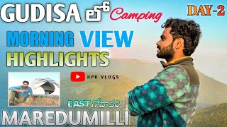 Gudisa లో Camping || Morning View Highlights || Maredumilli || #telugutraveller #kprvlogs