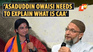 Hyderabad BJP Candidate Madhavi Latha Slams AIMIM Chief Asaduddin Owaisi For His Remarks on CAA