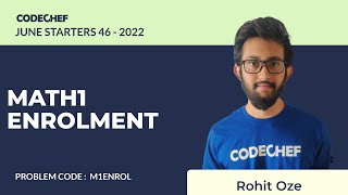 M1ENROL | MATH1 ENROLMENT | July Starters46 2022 | Problem Solutions | CodeChef