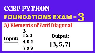 Elements of Anti Diagonal | Foundations Exam - 3 | Python | CCBP 4.0