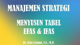 Manajemen Strategi - Menyusun Tabel EFAS & IFAS