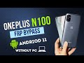 New Solution OnePlus Nord N100 Frp Bypass android 11 latest security Without Pc