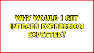 Why would I get integer expression expected? (2 Solutions!!)