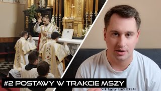 Jak uczestniczyć we Mszy trydenckiej? #2 - Postawy w trakcie Mszy tradycyjnej