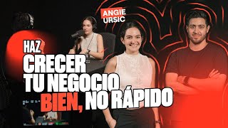 HAZ CRECER TU NEGOCIO BIEN, NO RÁPIDO - ANGIE URSIC - DEMENTES PODCAST 247