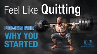 When You Feel Like Quitting Remember Why You Started | Masters Academy Motivational Video