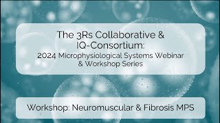 3RsC MPS Webinar - Neuromuscular \u0026 Fibrosis MPS