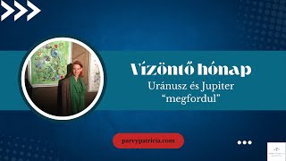 Vízöntő hónap- Uránusz és Jupiter \