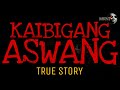 KAIBIGANG ASWANG | True Story