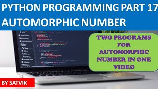 AUTOMORPHIC NUMBER IN PYTHON. Python Programming Part 17