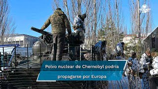 Ucrania informa de aumento de radiación en Chernobyl tras llegada de rusos a Kiev