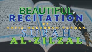 SURAH ZILZAL Beautiful & Emotional Recitation of Quran in Soft Voice by HAFIZ MUKARRAM FURQAN
