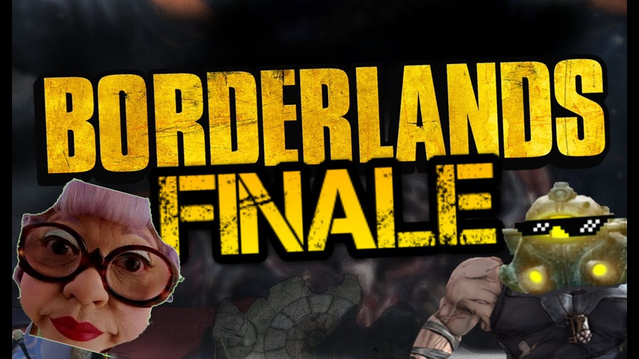 Borderlands1 Playthrough The Finale Youtube