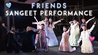 FRIENDS Dance Sangeet Performance!🥰  / Mridul & Aditya