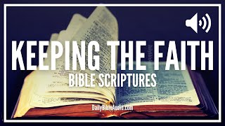 Bible Verses About Keeping The Faith | Powerful Scriptures To Keep Your Faith In God Anchored