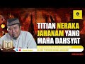 Titian Neraka Jahanam yang Maha Dahsyat kajian bersama Ustadz Abu Humairoh