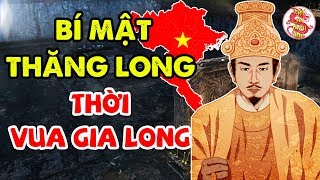Linh Hồn Thăng Long Và Vua Gia Long Có Mối Quan Hệ Như Thế Nào Trong Lịch Sử Việt Nam