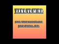 Vana Va Mina - Nso From Jrc