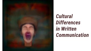 Understanding Cultural Differences in Written Communication