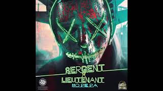 Sergent \u0026 Lieutenant - Yo Pe Pa