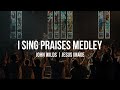 I Sing Praises To Your Name Medley | Jesus Image | John Wilds | Michael Koulianos