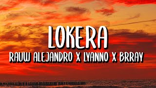 Rauw Alejandro x Lyanno x Brray - Lokera (Letra/Lyrics)