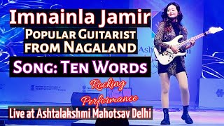 Imnainla Jamir Guitarist of Nagaland at Ashtalakshmi Mahotsav | Song - Ten Words