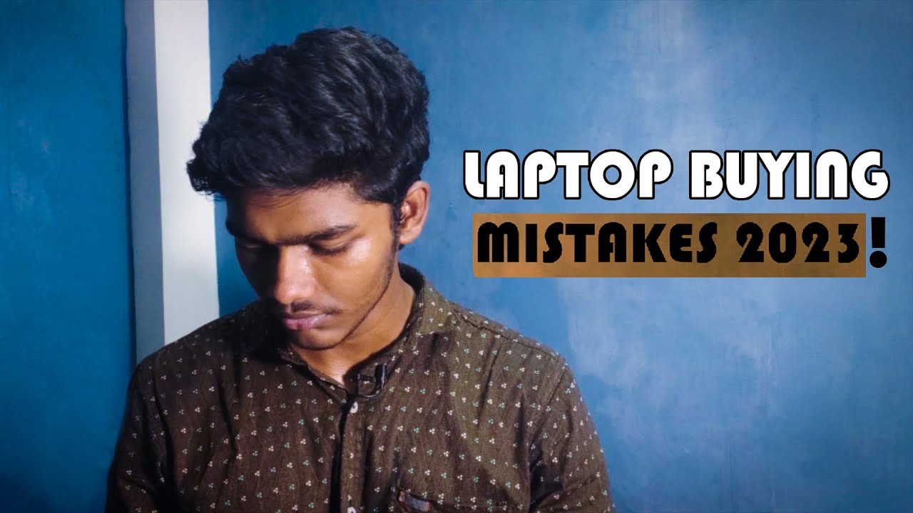 10 Laptop Buying Mistakes 2023 Youtube