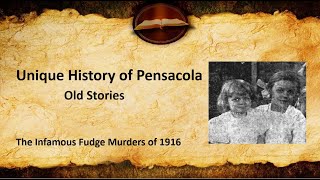 Pensacola's Infamous Fudge Murders of 1916 that Shocked the Nation