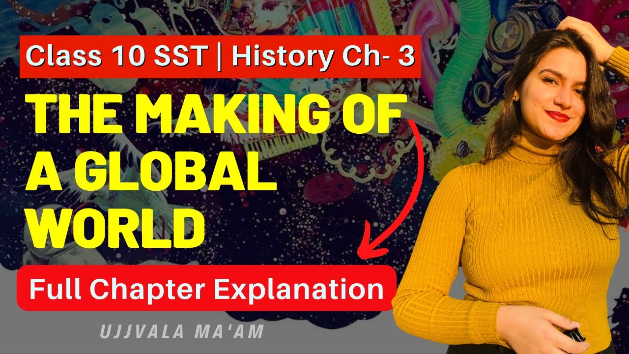 The Making Of Global World Class 10 Full Chapter | CBSE Class 10 ...