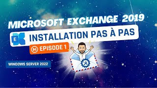 Exchange Server 2019 - Episode 1 : Installation sur Windows Server 2022