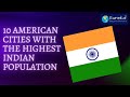 10 American cities with the highest Indian population I Eureka!