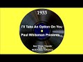 1933 Paul Whiteman Presents: I’ll Take An Option On You (Peggy Healy, Al Dary, Rhythm Boys, vocal)