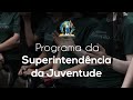 PROGRAMA SUPERINTENDÊNCIA DA JUVENTUDE - 05/11/2024