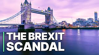 The Brexit Scandal | Corruption In The UK | Documentary | British Political Syst