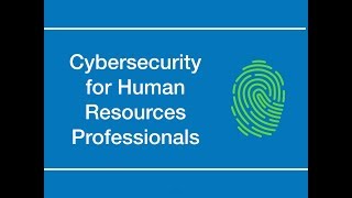 Thinking About Cybersecurity for Human Resources Professionals