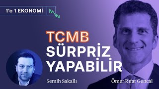 Merkez Bankası faizde sürpriz yapabilir! \u0026 Bize 100 milyar dolar lazım | Ömer Rıfat Gencal